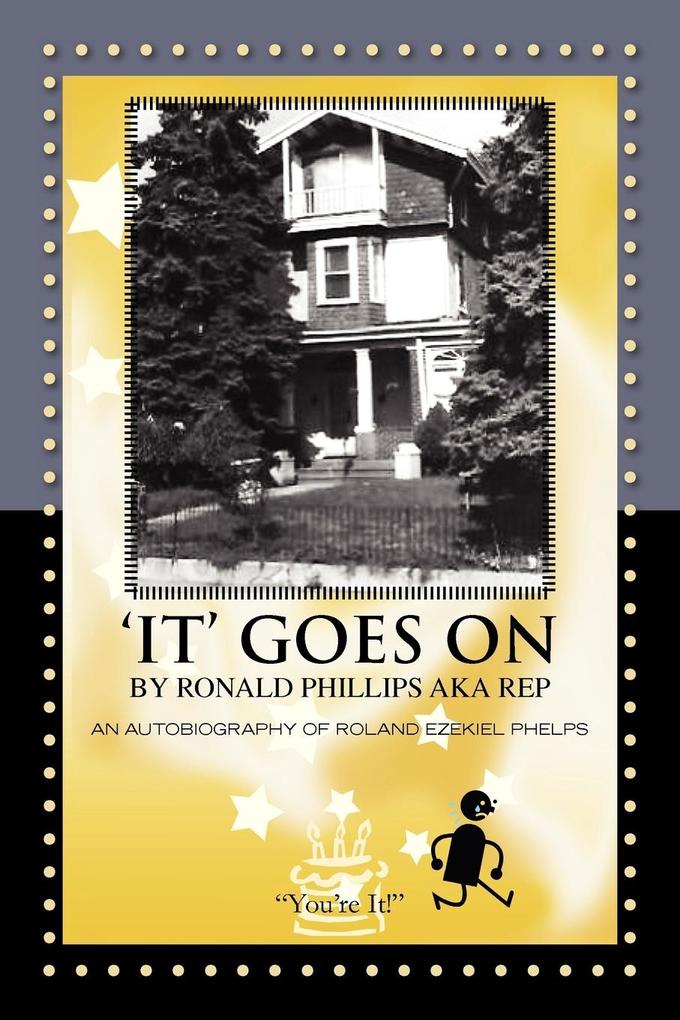 ‘It‘ Goes on by Ronald Phillips Aka Rep
