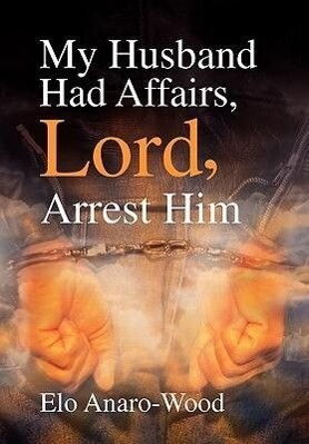 My Husband Had Affairs Lord Arrest Him