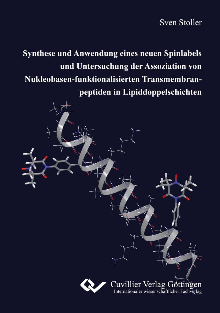Synthese und Anwendung eines neuen Spinlabels und Untersuchung der Assoziation von Nukleobasen-funktionalisierten Transmembranpeptiden in Lipiddoppelschichten