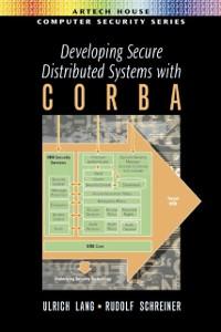 Developing Secure Distributed Systems with CORBA als eBook Download von Ulrich Lang, Rudolf Schreiner - Ulrich Lang, Rudolf Schreiner