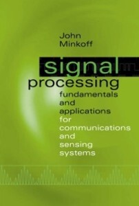 Signal Processing Fundamentals and Applications for Communications and Sensing Systems als eBook Download von John Minkoff - John Minkoff