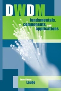 DWDM Fundamentals, Components, and Applications als eBook Download von Jean-Pierre Laude - Jean-Pierre Laude
