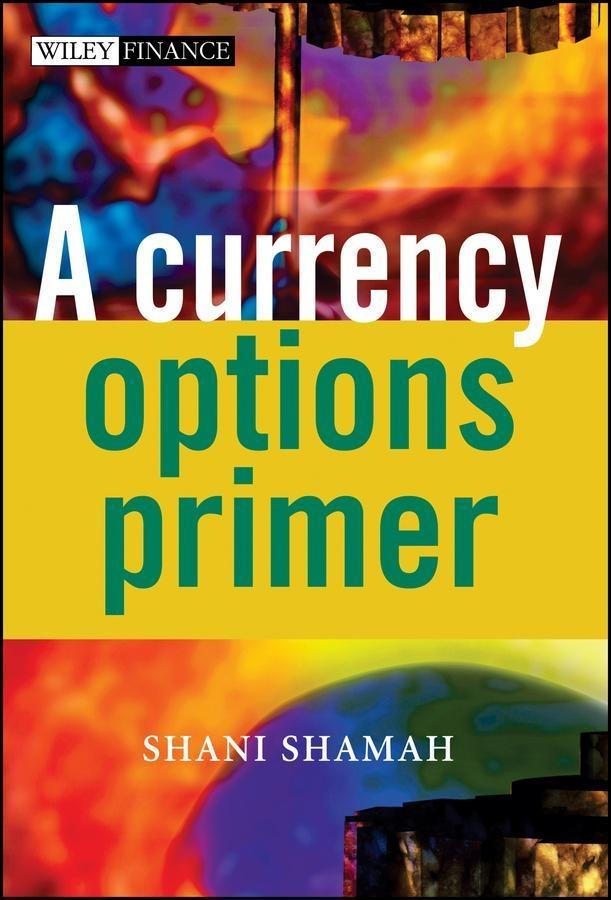 A Currency Options Primer als eBook Download von Shani Shamah - Shani Shamah