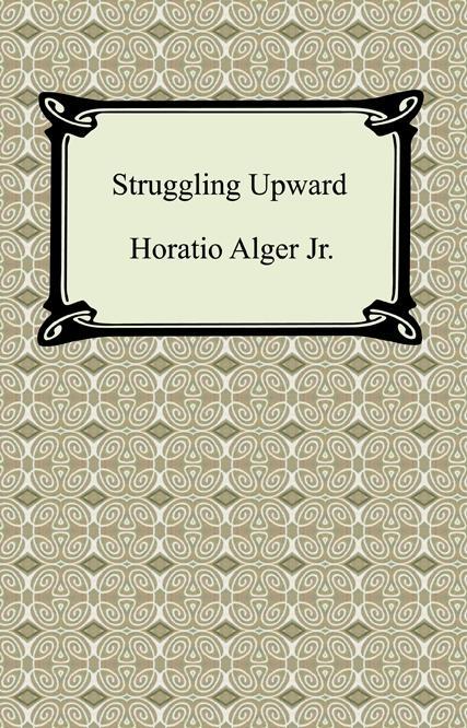 Struggling Upward; Or, Luck Larkin´s Luck als eBook Download von Horatio Alger - Horatio Alger