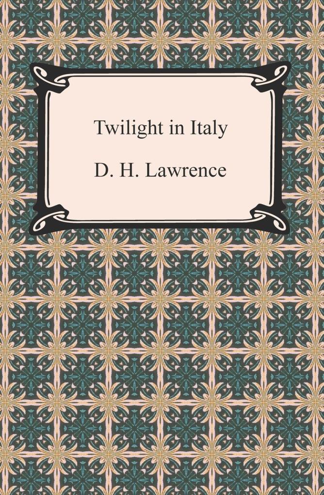 Twilight in Italy als eBook Download von D. H. Lawrence - D. H. Lawrence