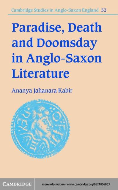Paradise Death and Doomsday in Anglo-Saxon Literature - Ananya Jahanara Kabir