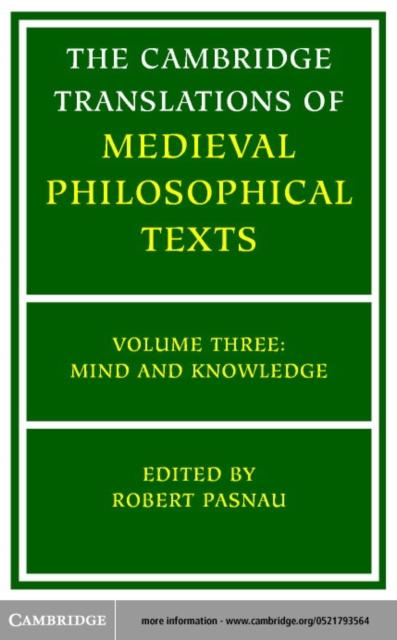 Cambridge Translations of Medieval Philosophical Texts: Volume 3 Mind and Knowledge