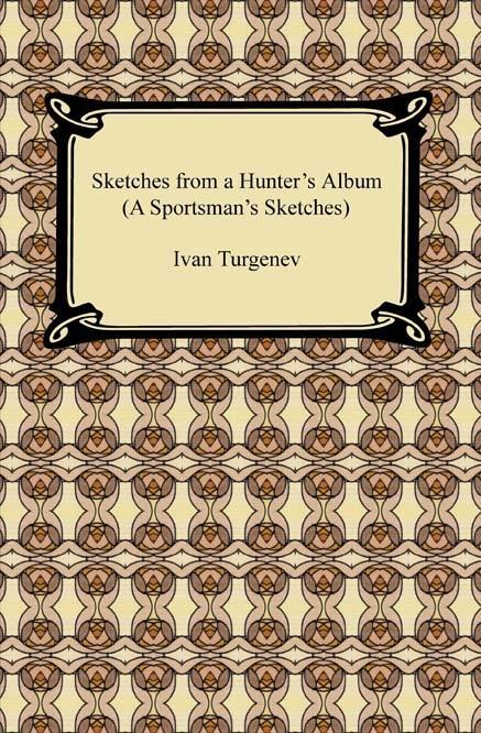 Sketches from a Hunter‘s Album (A Sportsman‘s Sketches)