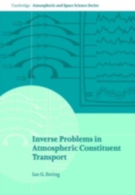 Inverse Problems in Atmospheric Constituent Transport als eBook Download von I. G. Enting - I. G. Enting