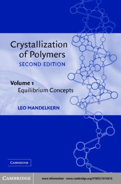 Crystallization of Polymers: Volume 1 Equilibrium Concepts