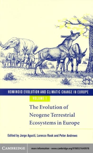 Hominoid Evolution and Climatic Change in Europe: Volume 1 The Evolution of Neogene Terrestrial Ecosystems in Europe