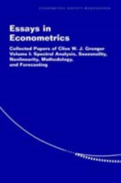 Essays in Econometrics: Volume 1 Spectral Analysis Seasonality Nonlinearity Methodology and Forecasting