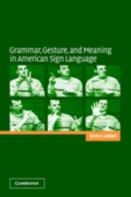 Grammar Gesture and Meaning in American Sign Language