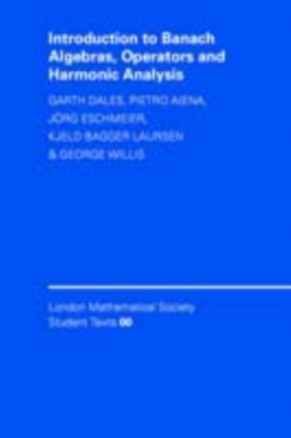 Introduction to Banach Algebras Operators and Harmonic Analysis
