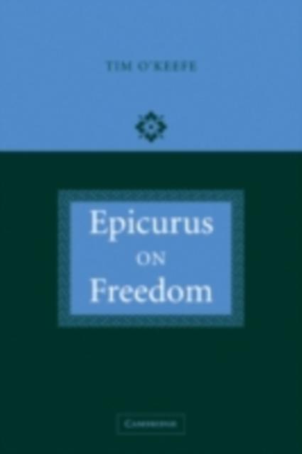 Epicurus on Freedom - Tim O'Keefe