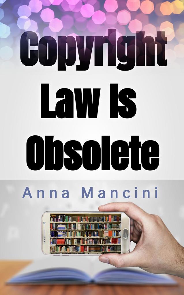 Copyright Law Is Obsolete