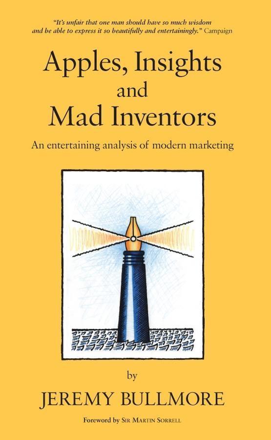 Apples Insights and Mad Inventors - Jeremy Bullmore