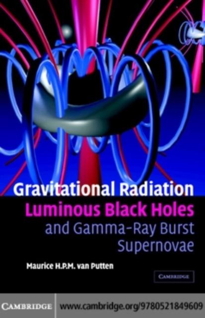 Gravitational Radiation Luminous Black Holes and Gamma-Ray Burst Supernovae