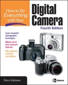 HOW TO DO EVERYTHING WITH YOUR DIGITAL CAMERA, 4/E als eBook Download von Dave Johnson - Dave Johnson