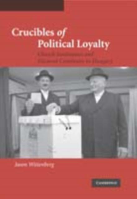 Crucibles of Political Loyalty