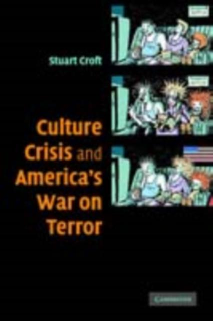 Culture, Crisis and America´s War on Terror als eBook Download von Stuart Croft - Stuart Croft
