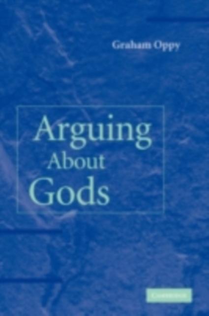 Arguing about Gods - Graham Oppy