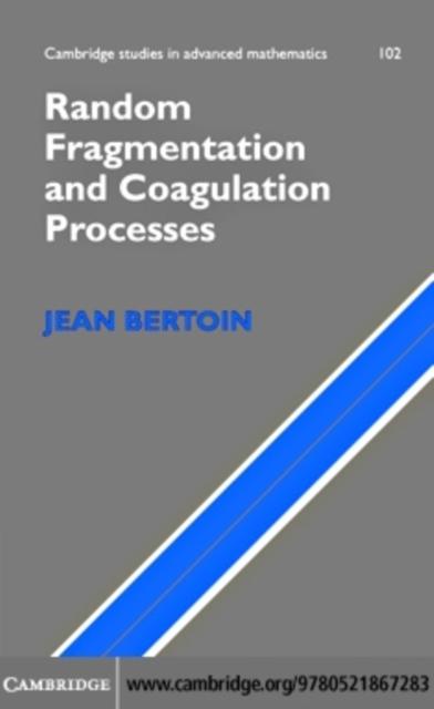 Random Fragmentation and Coagulation Processes - Jean Bertoin