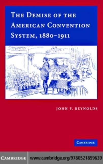 Demise of the American Convention System 1880-1911