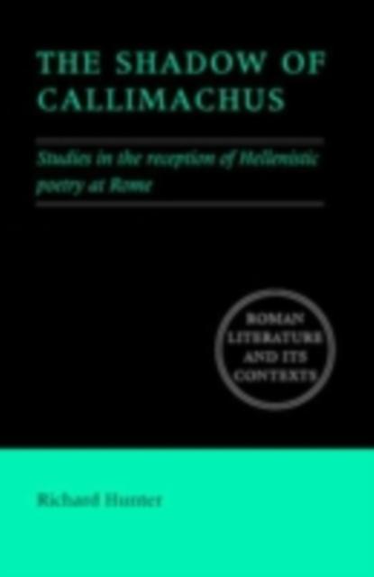Shadow of Callimachus - Richard Hunter