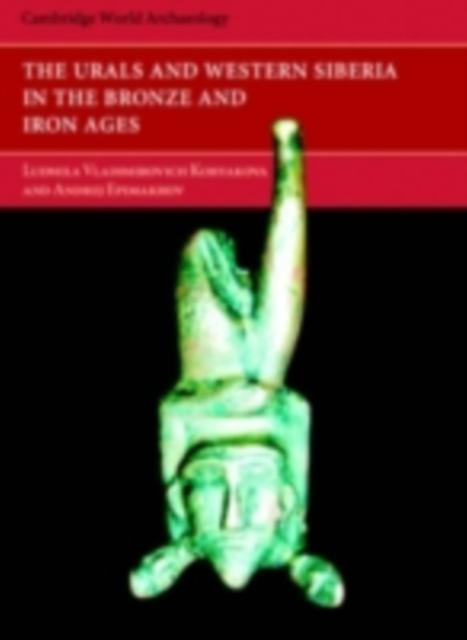 Urals and Western Siberia in the Bronze and Iron Ages