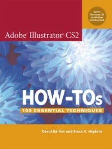 Adobe Illustrator CS2 How-Tos als eBook Download von David Karlins, Bruce K. Hopkins - David Karlins, Bruce K. Hopkins