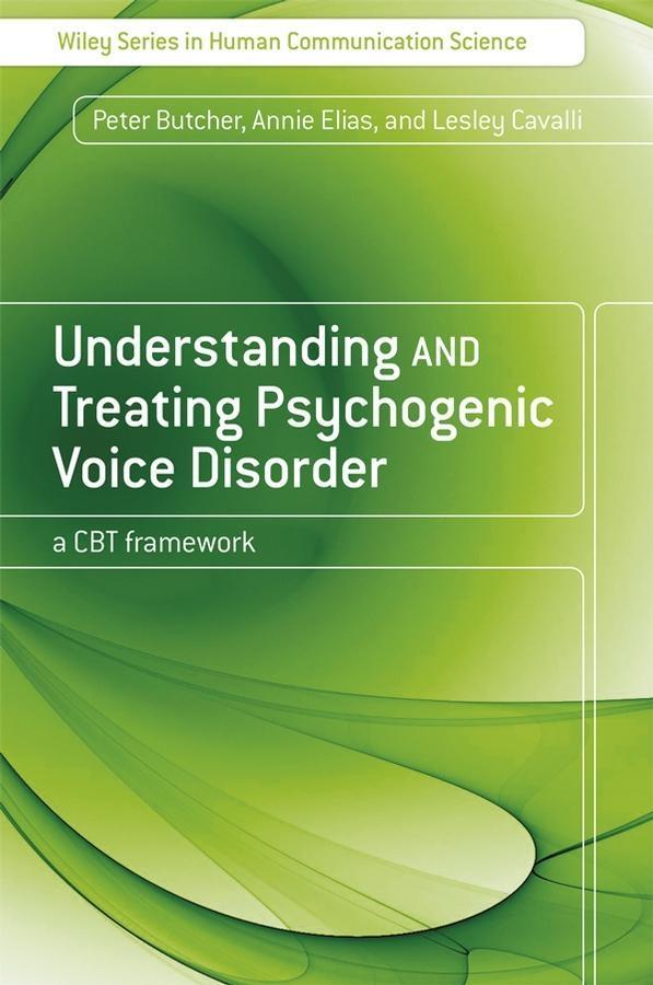 Understanding and Treating Psychogenic Voice Disorder - Peter Butcher/ Annie Elias/ Lesley Cavalli