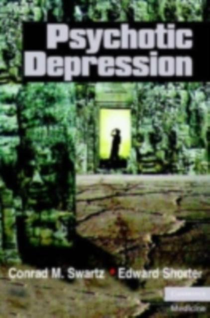 Psychotic Depression als eBook Download von Conrad M. Swartz, Edward Shorter - Conrad M. Swartz, Edward Shorter