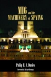 MI6 and the Machinery of Spying als eBook Download von PHILIP DAVIES - PHILIP DAVIES