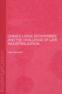 China´s Large Enterprises and the Challenge of Late Industrialisation als eBook Download von Dylan Sutherland - Dylan Sutherland
