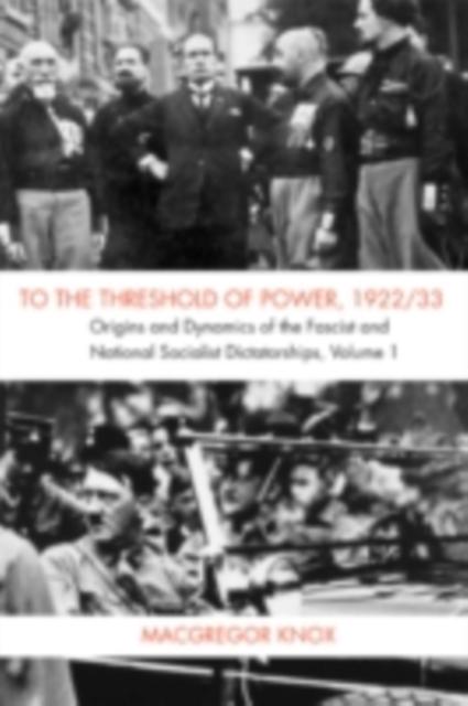 To the Threshold of Power 1922/33: Volume 1