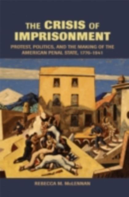 Crisis of Imprisonment als eBook Download von Rebecca M. McLennan - Rebecca M. McLennan