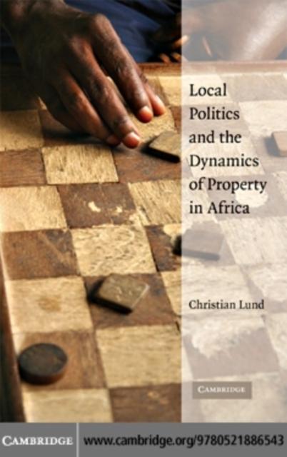 Local Politics and the Dynamics of Property in Africa