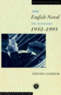 English Novel in History, 1950 to the Present als eBook Download von Professor Steven Connor, Steven Connor - Professor Steven Connor, Steven Connor