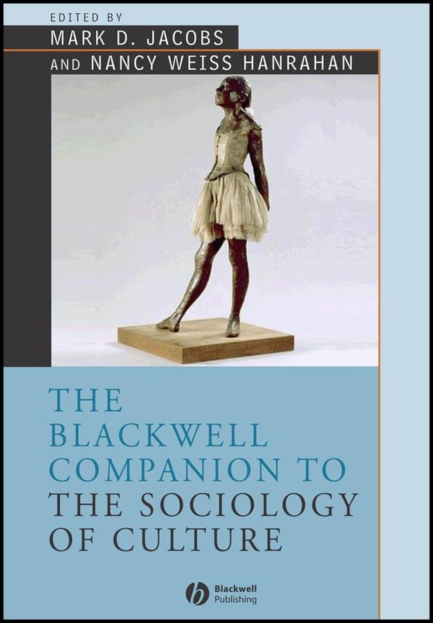 The Blackwell Companion to the Sociology of Culture