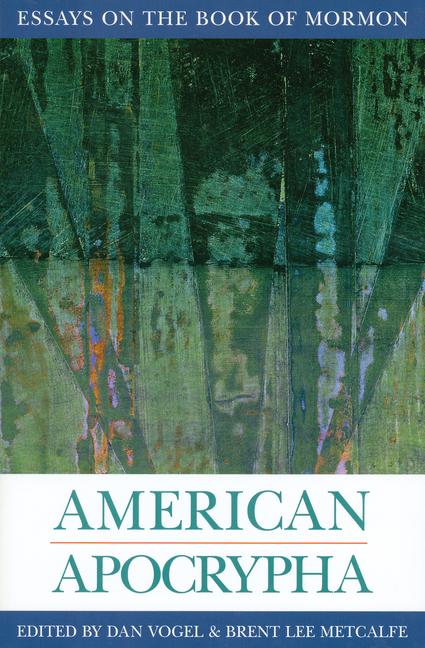 American Apocrypha: Essays on the Book of Mormon