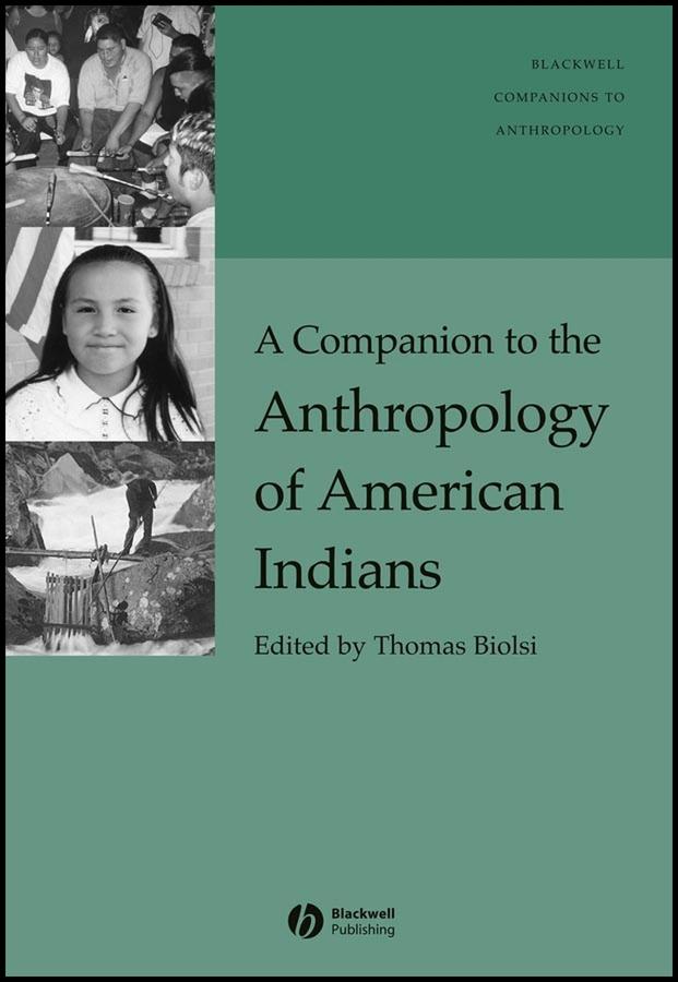 A Companion to the Anthropology of American Indians