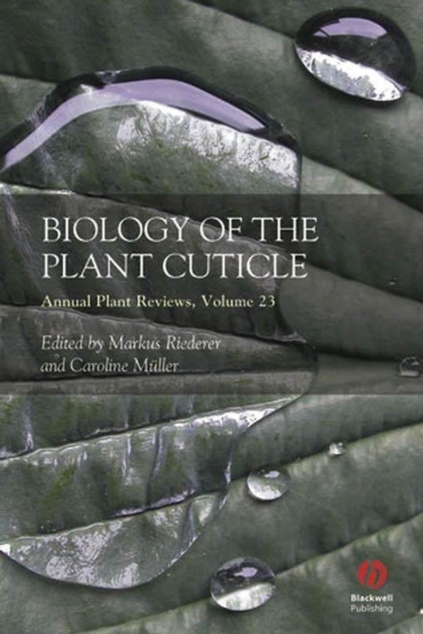 Annual Plant Reviews Volume 23 Biology of the Plant Cuticle