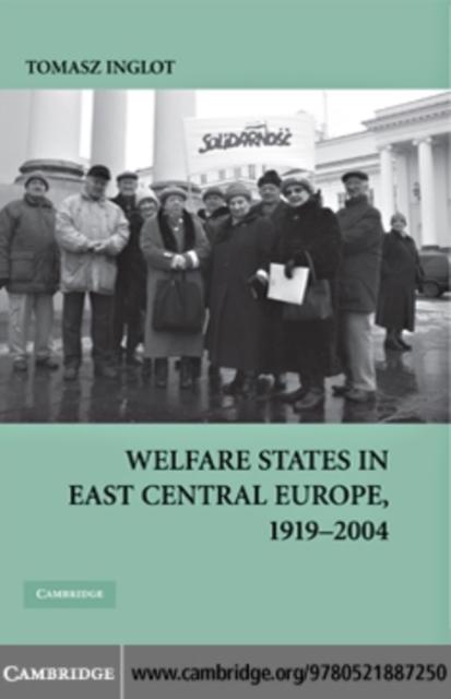 Welfare States in East Central Europe 1919-2004