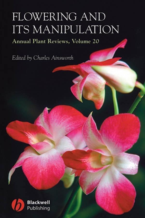 Annual Plant Reviews Volume 20 Flowering and its Manipulation