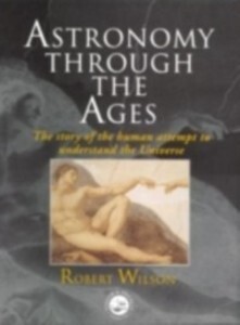 Astronomy Through the Ages als eBook Download von Sir Robert Wilson - Sir Robert Wilson