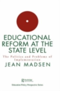 Educational Reform At The State Level: The Politics And Problems Of implementation als eBook Download von Fontbonne College, St Louis, USA. Jean M... - Fontbonne College, St Louis, USA. Jean Madsen Assistant Professor