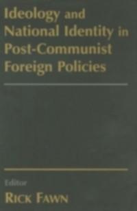 Ideology and National Identity in Post-communist Foreign Policy als eBook Download von