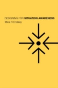 Designing for Situation Awareness als eBook Download von Mica R. Endsley, Betty Bolte, Debra G. Jones - Mica R. Endsley, Betty Bolte, Debra G. Jones