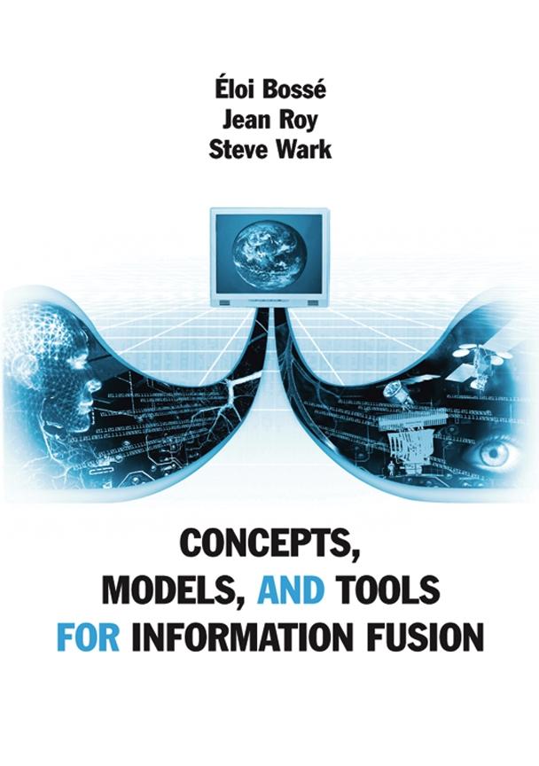 Concepts Models and Tools for Information Fusion